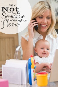 Do You Know Someone Who Works From Home? Don't say this to people who work from home! 