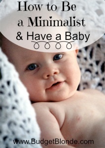 How to Be a Minimalist & Have a Baby