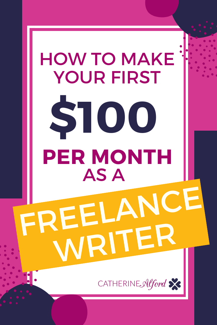 How to Make Your First $100 Per Month as a Freelance Writer